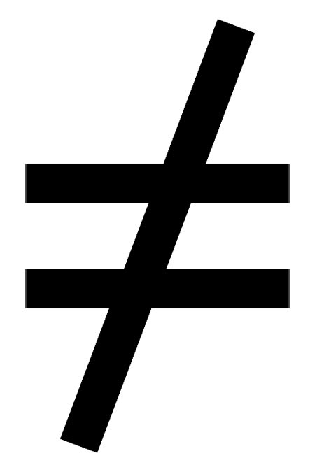 This picture is an inequation sign, used in mathematics to state that two expressions or objects are not the same, or do not have the same value.